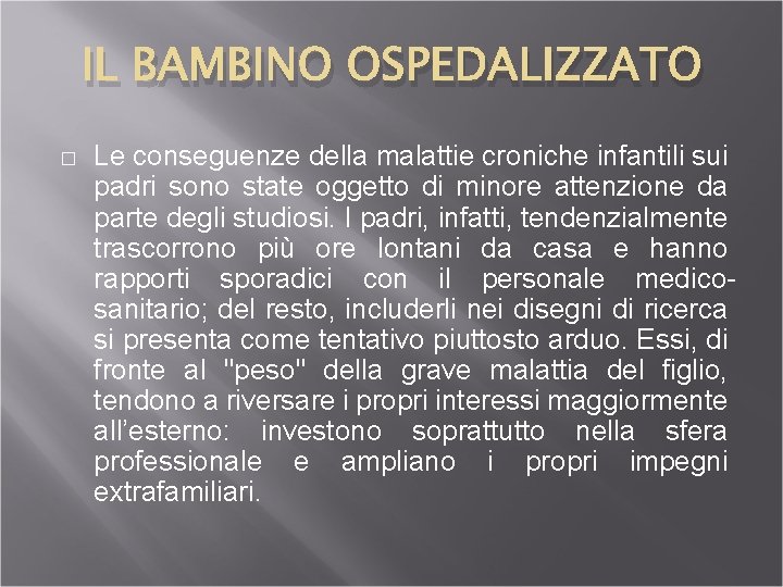 IL BAMBINO OSPEDALIZZATO � Le conseguenze della malattie croniche infantili sui padri sono state