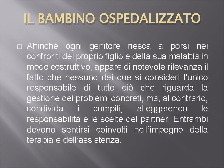 IL BAMBINO OSPEDALIZZATO � Affinché ogni genitore riesca a porsi nei confronti del proprio
