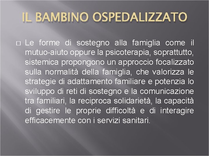 IL BAMBINO OSPEDALIZZATO � Le forme di sostegno alla famiglia come il mutuo aiuto