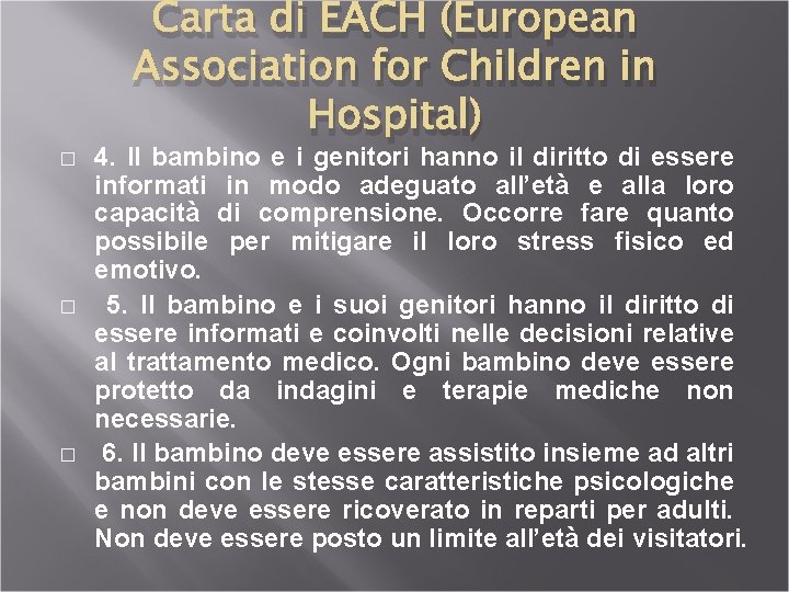 � � � Carta di EACH (European Association for Children in Hospital) 4. Il