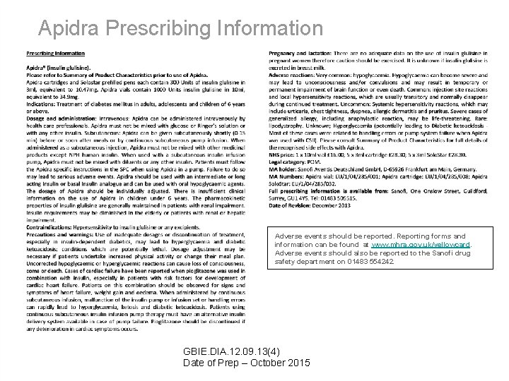 Apidra Prescribing Information Adverse events should be reported. Reporting forms and information can be