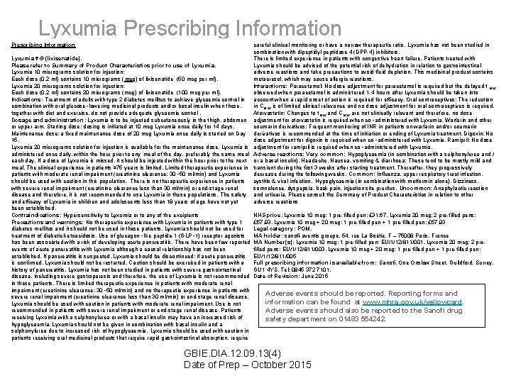 Lyxumia Prescribing Information careful clinical monitoring or have a narrow therapeutic ratio. Lyxumia has