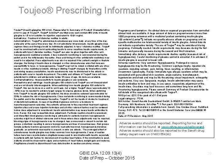 Toujeo® Prescribing Information Toujeo® (insulin glargine 300 U/ml). Please refer to Summary of Product
