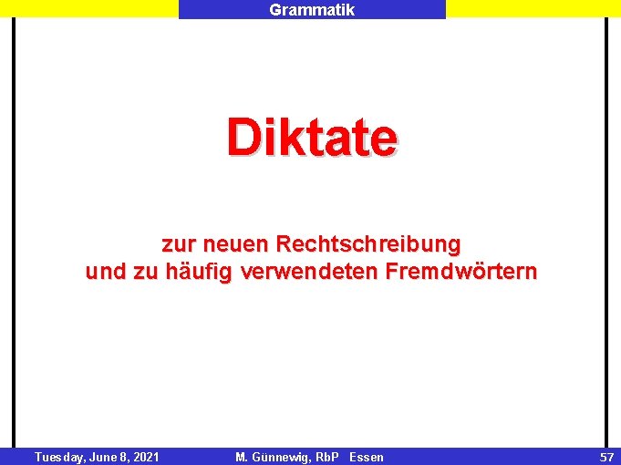 Grammatik Diktate zur neuen Rechtschreibung und zu häufig verwendeten Fremdwörtern Tuesday, June 8, 2021