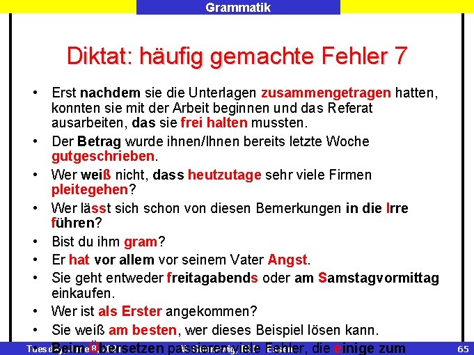 Grammatik Diktat: häufig gemachte Fehler 7 • Erst nachdem sie die Unterlagen zusammengetragen hatten,