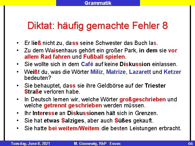 Grammatik Diktat: häufig gemachte Fehler 8 • Er ließ nicht zu, dass seine Schwester