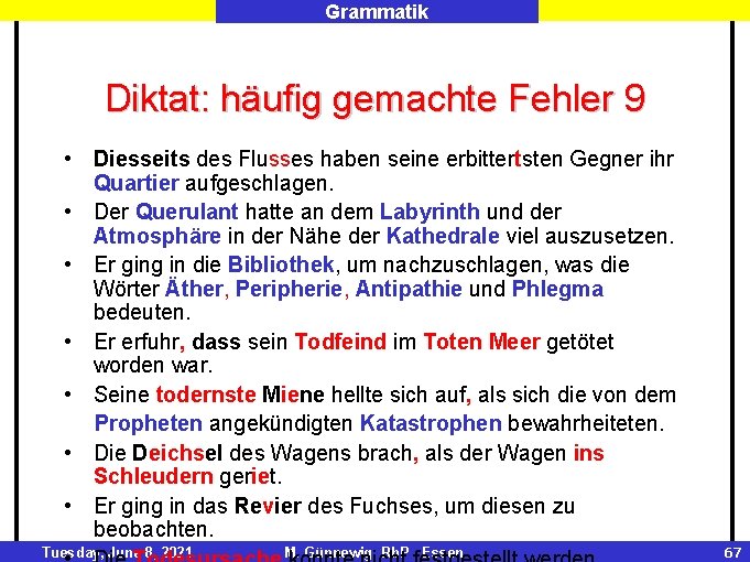 Grammatik Diktat: häufig gemachte Fehler 9 • Diesseits des Flusses haben seine erbittertsten Gegner