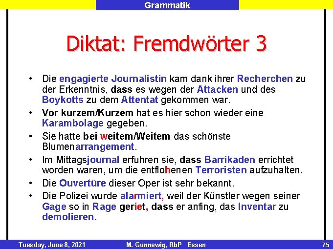 Grammatik Diktat: Fremdwörter 3 • Die engagierte Journalistin kam dank ihrer Recherchen zu der