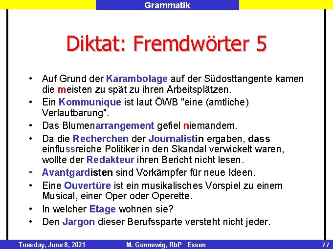 Grammatik Diktat: Fremdwörter 5 • Auf Grund der Karambolage auf der Südosttangente kamen die