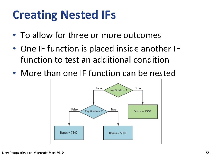 Creating Nested IFs • To allow for three or more outcomes • One IF