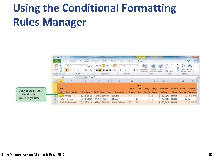 Using the Conditional Formatting Rules Manager New Perspectives on Microsoft Excel 2010 43 