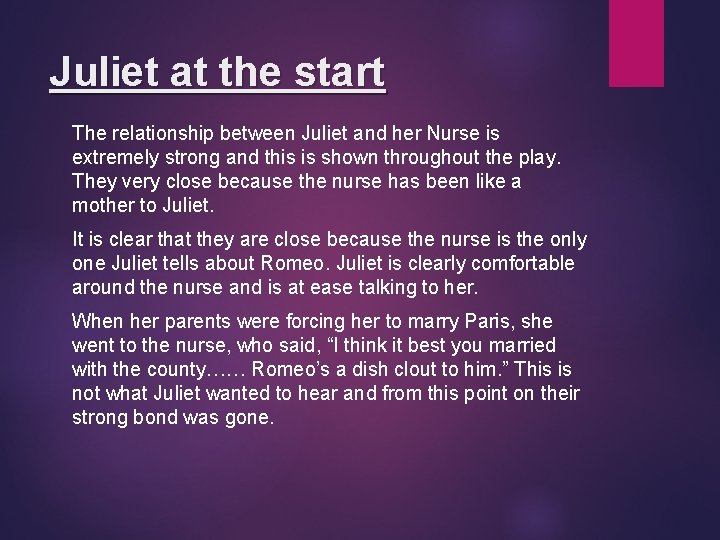 Juliet at the start The relationship between Juliet and her Nurse is extremely strong