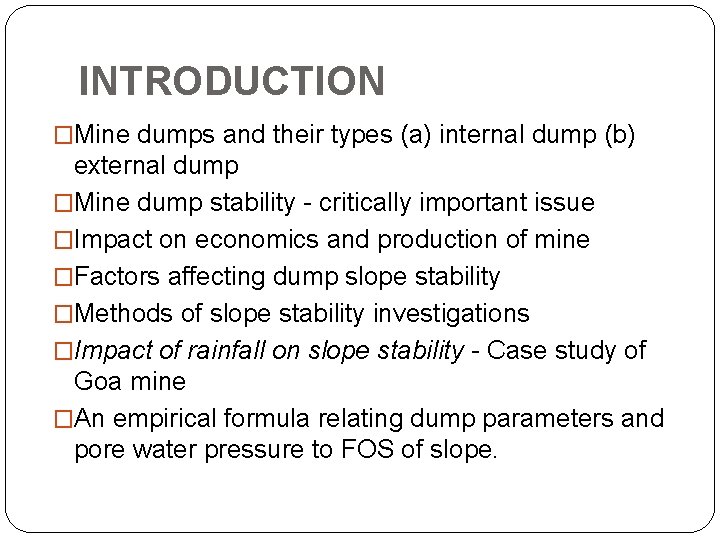 INTRODUCTION �Mine dumps and their types (a) internal dump (b) external dump �Mine dump
