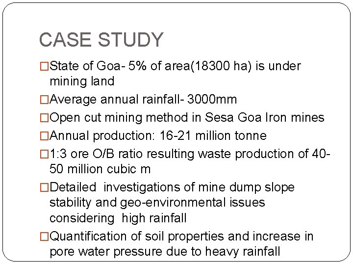 CASE STUDY �State of Goa- 5% of area(18300 ha) is under mining land �Average