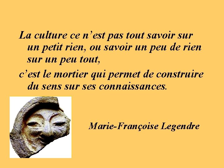 La culture ce n’est pas tout savoir sur un petit rien, ou savoir un