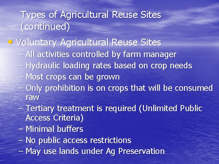 Types of Agricultural Reuse Sites (continued) • Voluntary Agricultural Reuse Sites – All activities