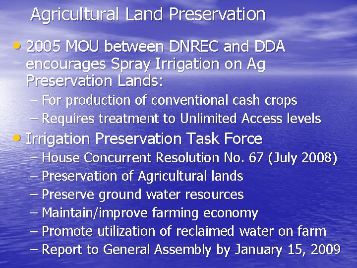 Agricultural Land Preservation • 2005 MOU between DNREC and DDA encourages Spray Irrigation on