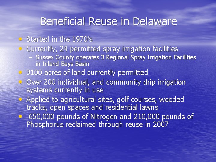 Beneficial Reuse in Delaware • Started in the 1970’s • Currently, 24 permitted spray