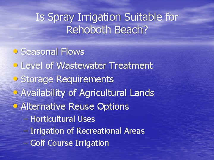 Is Spray Irrigation Suitable for Rehoboth Beach? • Seasonal Flows • Level of Wastewater
