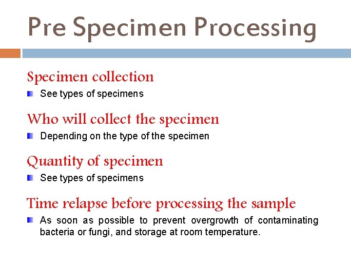Pre Specimen Processing Specimen collection See types of specimens Who will collect the specimen