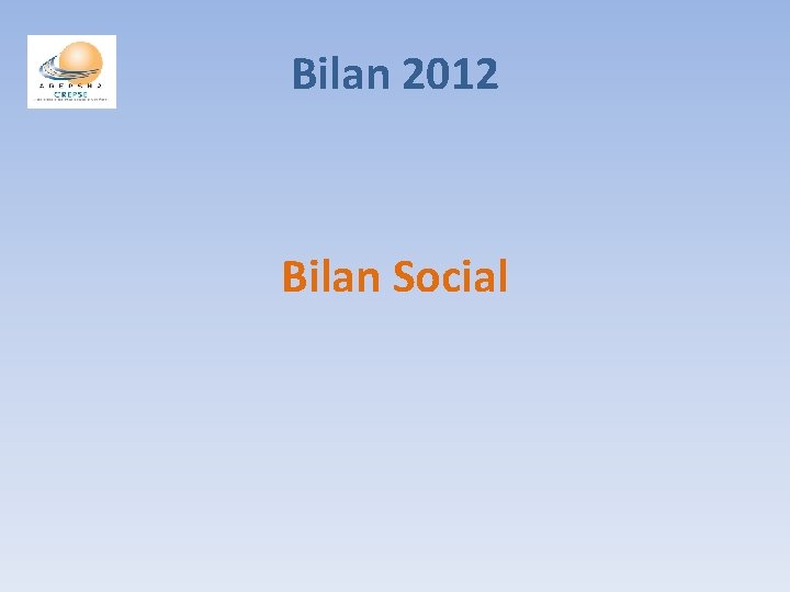 Bilan 2012 Bilan Social 