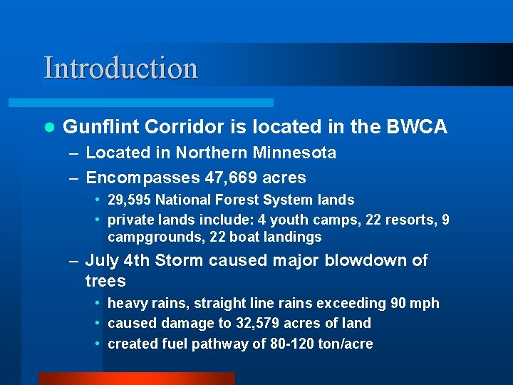 Introduction l Gunflint Corridor is located in the BWCA – Located in Northern Minnesota