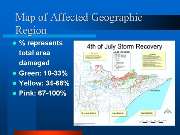 Map of Affected Geographic Region % represents total area damaged l Green: 10 -33%