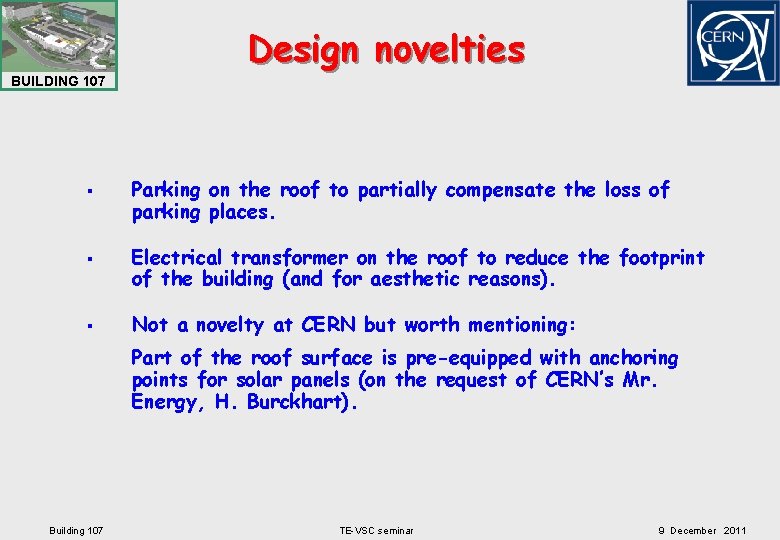 BUILDING 107 § § § Design novelties Parking on the roof to partially compensate