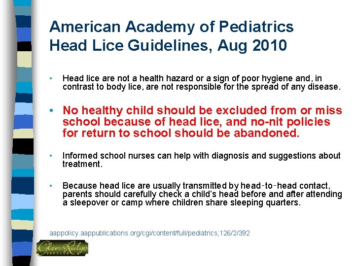 American Academy of Pediatrics Head Lice Guidelines, Aug 2010 • Head lice are not