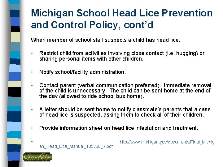 Michigan School Head Lice Prevention and Control Policy, cont’d When member of school staff