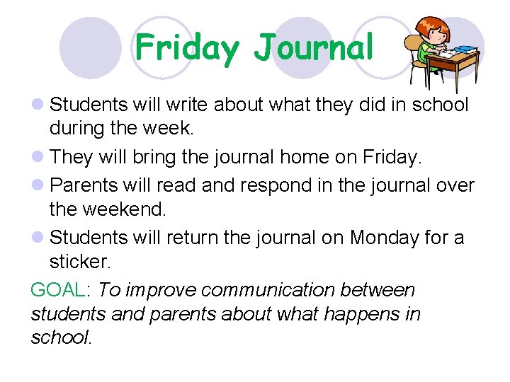 Friday Journal l Students will write about what they did in school during the