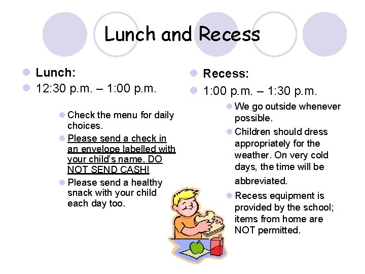 Lunch and Recess l Lunch: l 12: 30 p. m. – 1: 00 p.