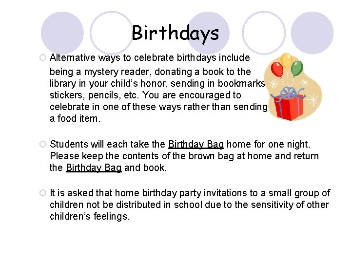 Birthdays ¡ Alternative ways to celebrate birthdays include being a mystery reader, donating a