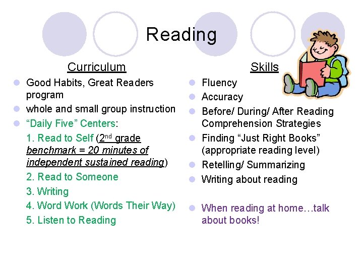 Reading Curriculum l Good Habits, Great Readers program l whole and small group instruction