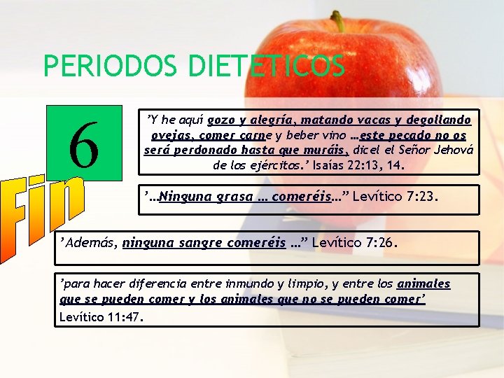 PERIODOS DIETETICOS 6 ’Y he aquí gozo y alegría, matando vacas y degollando ovejas,