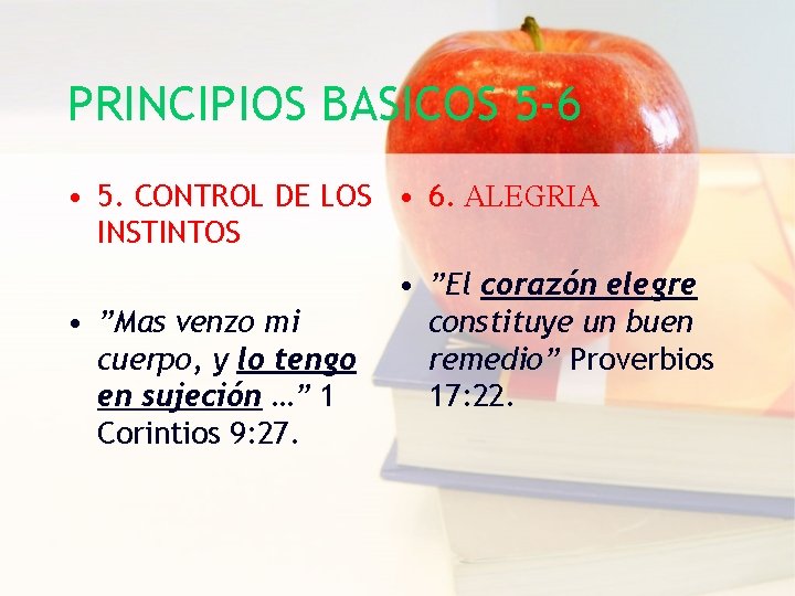 PRINCIPIOS BASICOS 5 -6 • 5. CONTROL DE LOS • 6. ALEGRIA INSTINTOS •