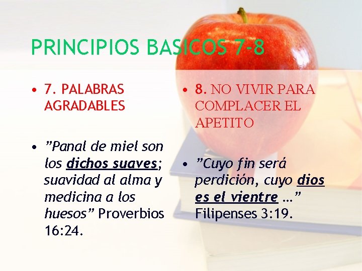 PRINCIPIOS BASICOS 7 -8 • 7. PALABRAS AGRADABLES • ”Panal de miel son los