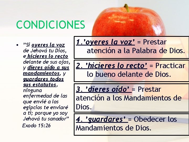 CONDICIONES • ”Si oyeres la voz de Jehová tu Dios, e hicieres lo recto