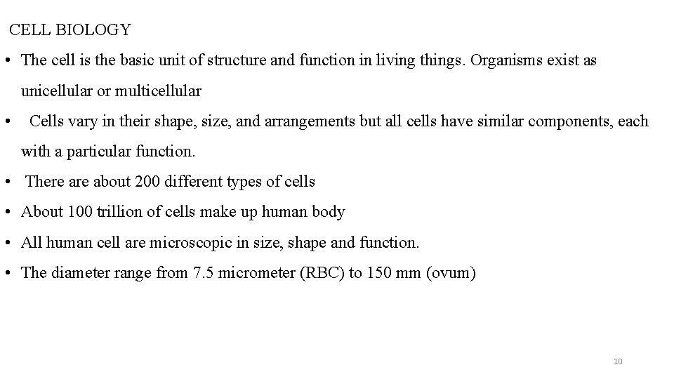 CELL BIOLOGY • The cell is the basic unit of structure and function in