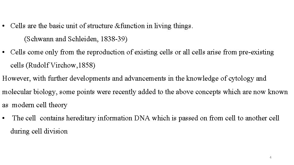  • Cells are the basic unit of structure &function in living things. (Schwann