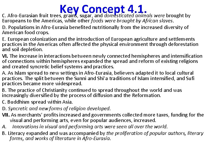 Key Concept 4. 1. C. Afro Eurasian fruit trees, grains, sugar, and domesticated animals