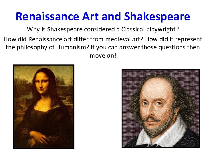 Renaissance Art and Shakespeare Why is Shakespeare considered a Classical playwright? How did Renaissance