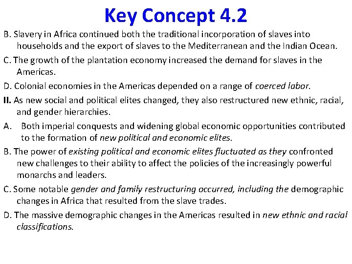Key Concept 4. 2 B. Slavery in Africa continued both the traditional incorporation of