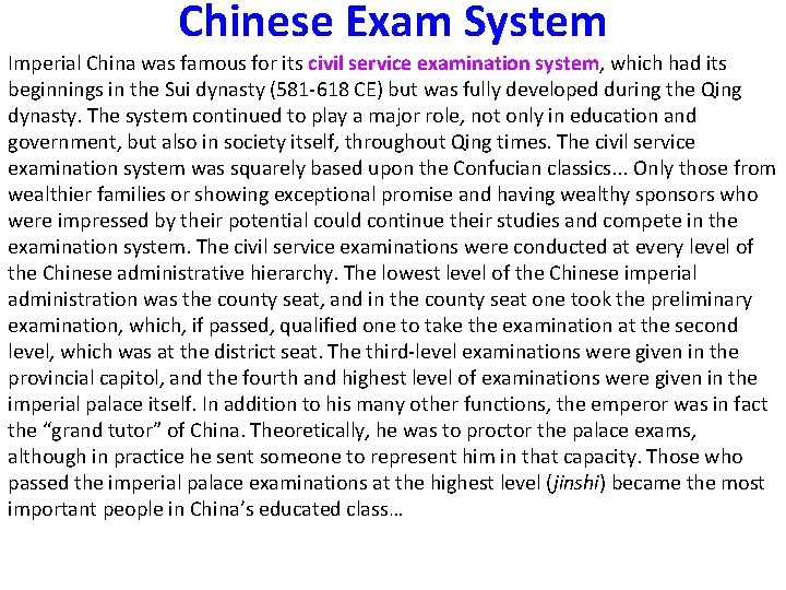 Chinese Exam System Imperial China was famous for its civil service examination system, which