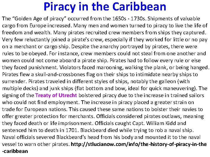Piracy in the Caribbean The “Golden Age of piracy” occurred from the 1650 s