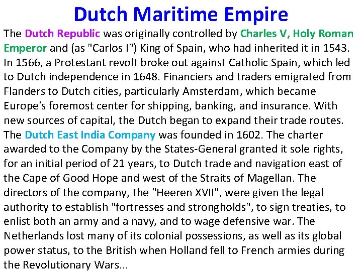 Dutch Maritime Empire The Dutch Republic was originally controlled by Charles V, Holy Roman