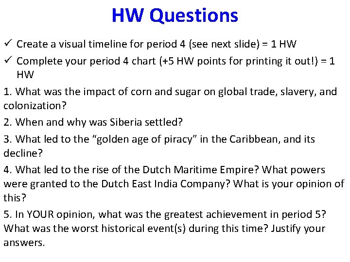 HW Questions ü Create a visual timeline for period 4 (see next slide) =