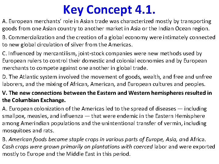 Key Concept 4. 1. A. European merchants’ role in Asian trade was characterized mostly