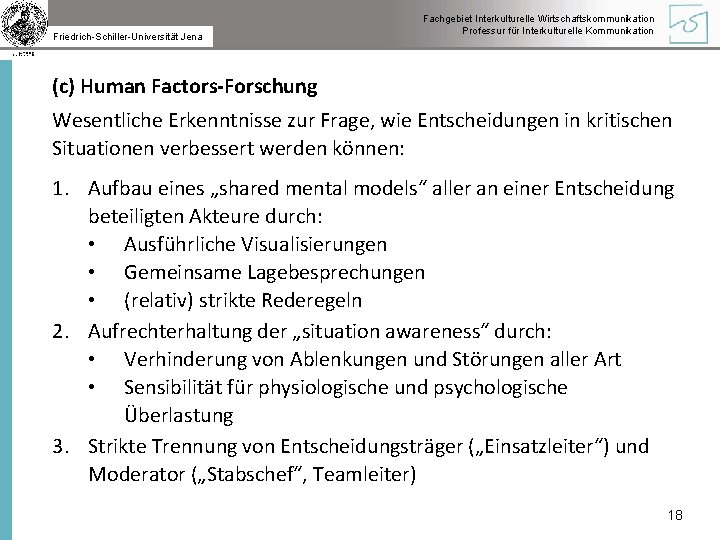 Friedrich-Schiller-Universität Jena Fachgebiet Interkulturelle Wirtschaftskommunikation Professur für Interkulturelle Kommunikation (c) Human Factors-Forschung Wesentliche Erkenntnisse