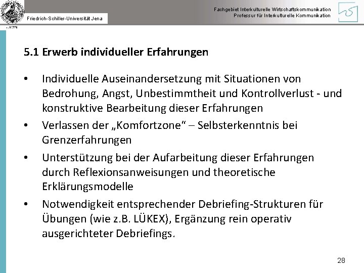Friedrich-Schiller-Universität Jena Fachgebiet Interkulturelle Wirtschaftskommunikation Professur für Interkulturelle Kommunikation 5. 1 Erwerb individueller Erfahrungen